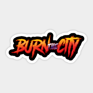 burn the city flame Sticker